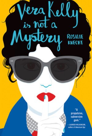 Vera Kelly Is Not a Mystery